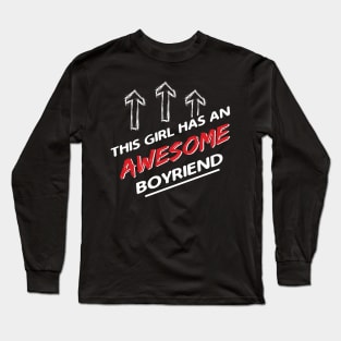 This Girl Has An Awesome Boyfriend Funny Valentines Day Long Sleeve T-Shirt